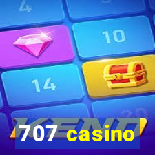 707 casino